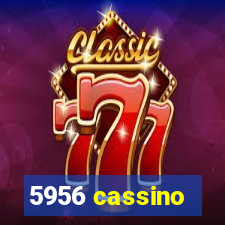 5956 cassino